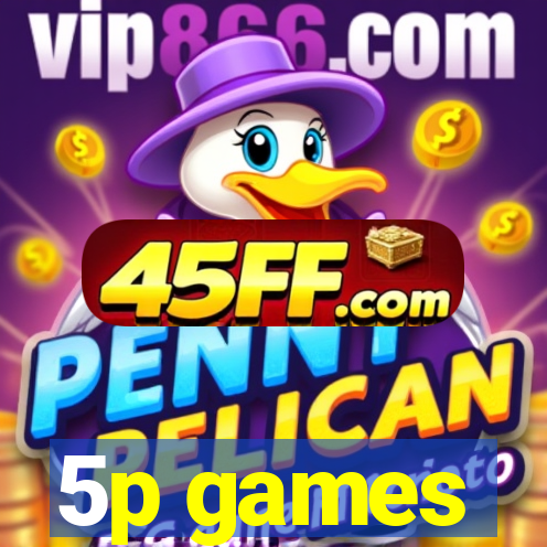 5p games